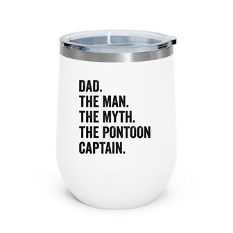 Dad Man Myth Pontoon Captain I Funny Daddy Pontoon Wine Tumbler | Mazezy