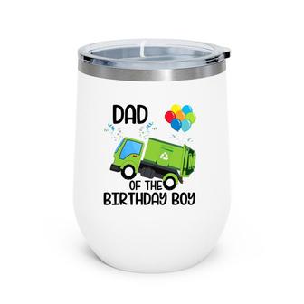 Dad Of The Birthday Boy Garbage Truck Birthday Party Family Wine Tumbler | Mazezy