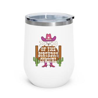 Dad Of The Birthday Cowgirl Kids Rodeo Party B-Day Wine Tumbler | Mazezy