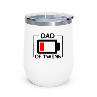 Dad Of Twins Low Battery Tired Twins Dad Wine Tumbler | Mazezy