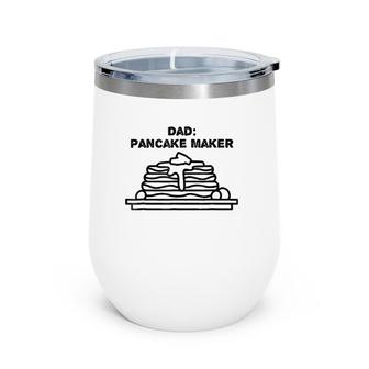 Dad The Pancake Maker Funny Father's Day Gift Tee Wine Tumbler | Mazezy