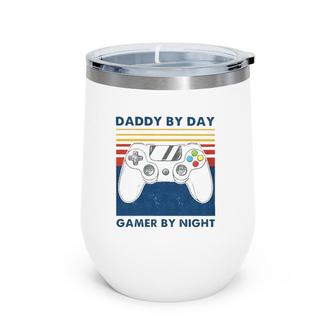 Daddy By Day Gamer By Night Controller Father's Day Gamer Wine Tumbler | Mazezy
