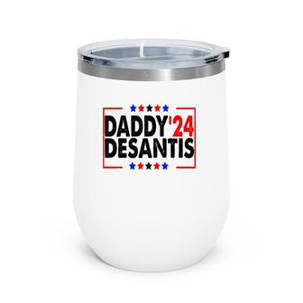 Daddy'24 Desantis Make America Florida Wine Tumbler | Mazezy