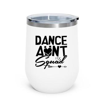 Dance Aunt Squad For Cute Mother Days Gift Wine Tumbler | Mazezy