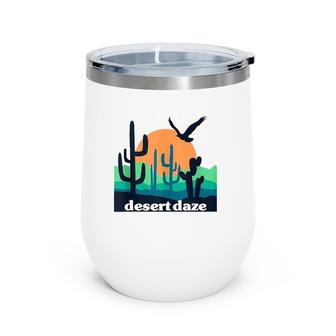 Desert Daze Texas Arizona California Cactus Southwest Sunset Wine Tumbler | Mazezy