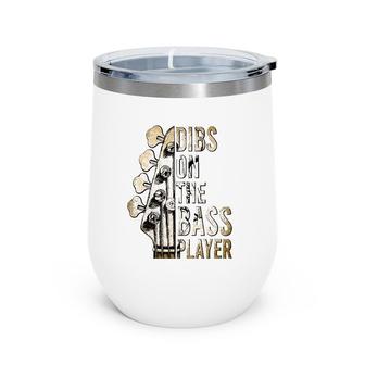 Dibs On The Bass Player Guitar Musician Wine Tumbler | Mazezy