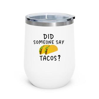 Did Someone Say Tacos Manatee Commercial Wine Tumbler | Mazezy