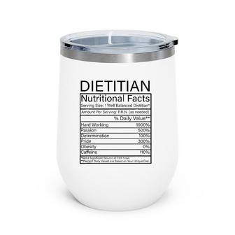 Dietitian Nutritional Facts Funny Sayings Quotes Humor Gift Wine Tumbler | Mazezy