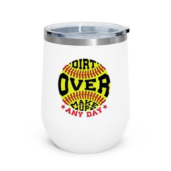 Dirt Over Makeup Any Day - Women Girls Softball Tank Top Wine Tumbler | Mazezy
