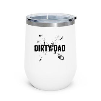Dirty Dad Father’S Day Vintage Wine Tumbler | Mazezy