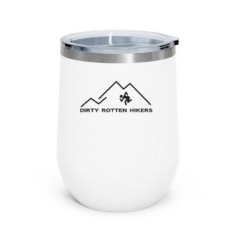 Dirty Rotten Hikers Hiking Lover Gift Wine Tumbler | Mazezy