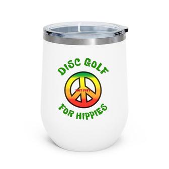 Disc Golf Not Just For Hippies Wine Tumbler | Mazezy