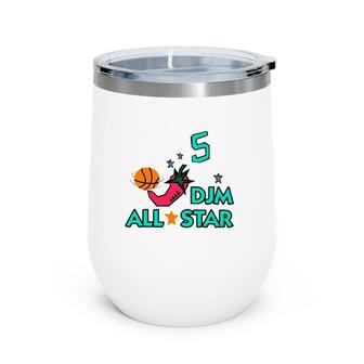 Djm All-Star 5 Basketball Lovers Gift Wine Tumbler | Mazezy