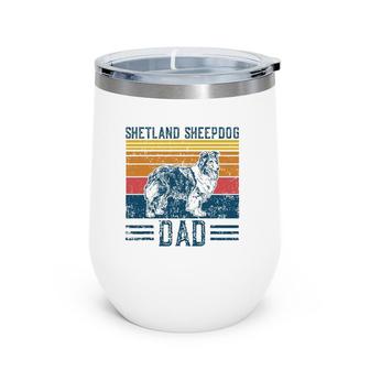 Dog Shetland Sheepdog Dad Vintage Shetland Sheepdog Dad Wine Tumbler | Mazezy