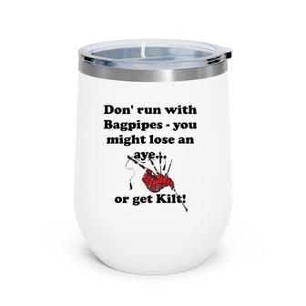 Don't Run With Bagpipes Gift Wine Tumbler | Mazezy