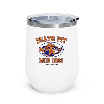Dphq Mud Dogs 2021 The Waterboy Wine Tumbler | Mazezy