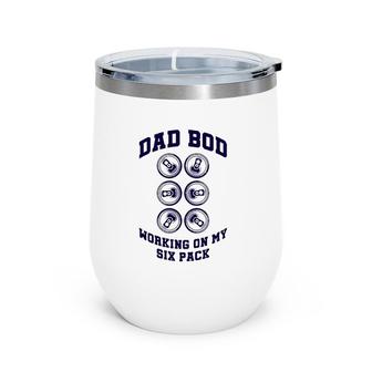 Drinking Father's Day Beer Can Funny Dad Bod Working On My Six Pack Wine Tumbler | Mazezy