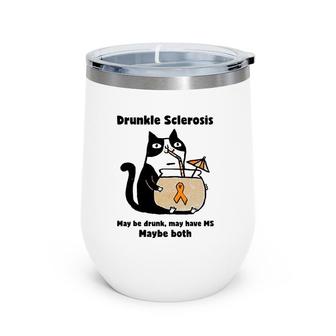 Drunkle Sclerosis May Be Drunk May Have Ms Maybe Both Cat Wine Tumbler | Mazezy CA