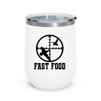Duck Hunting Funny Hunter Fast Food Tee Gift Wine Tumbler | Mazezy DE