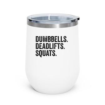 Dumbbells Deadlifts Squats Workout Bodybuilding Wine Tumbler | Mazezy