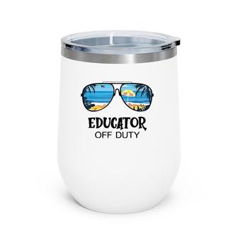 Educator Off Duty Sunglasses Beach Hello Summer Wine Tumbler | Mazezy