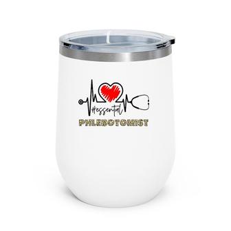 Essential Phlebotomist Heartbeat Phlebotomist Nurse Gift Wine Tumbler | Mazezy