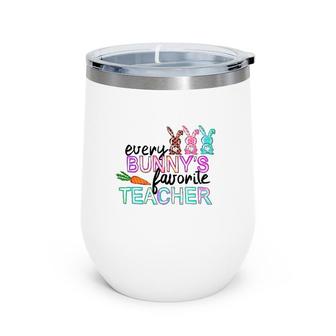 Every Bunny's Favorite Teacher Easter Day Wine Tumbler | Mazezy