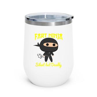 Fart Ninja Silent But Deadly Funny Pass Gas Father's Day Dad Wine Tumbler | Mazezy