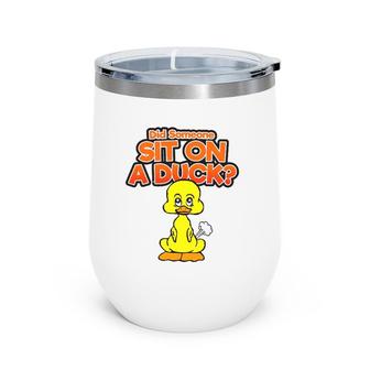 Father's Day Funny Gag Item Sit On A Duck Fart Graphic Wine Tumbler | Mazezy