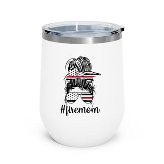 Firefighter Mom Messy Bun Fire Mom Mother Thin Red Line Wine Tumbler | Mazezy