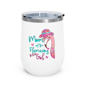 Flamingo Mom Of The Birthday Tee For Girl Party Wine Tumbler | Mazezy
