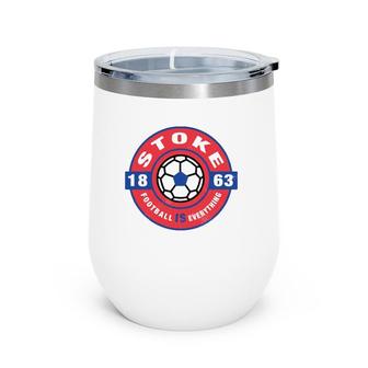 Football Is Everything - City Of Stoke Fan Retro Wine Tumbler | Mazezy