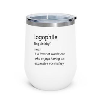 For Word Lovers Logophile Dictionary Definition Wine Tumbler | Mazezy