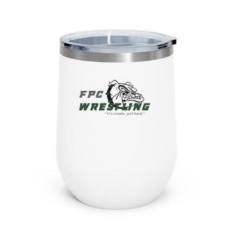 Fpc Wrestling It's Simple Just Hard Wine Tumbler | Mazezy