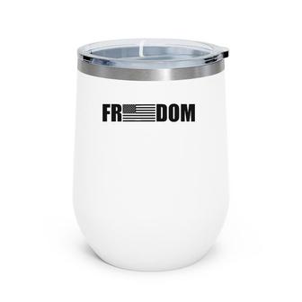 Freedom American Flag Men & Women Patriotic 4Th Of July Wine Tumbler | Mazezy