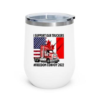 Freedom Convoy 2022 Support Our Truckers Mandate Freedom Wine Tumbler | Mazezy