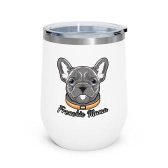 French Bulldog Gifts For Women Girls Kids Frenchie Mama Wine Tumbler | Mazezy