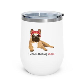 French Bulldog Mom Bandana Womens Frenchie Wine Tumbler | Mazezy