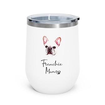 Frenchie Mom Cute Puppy Dog Owner French Bulldog Gift Premium Wine Tumbler | Mazezy