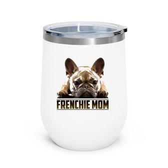 Frenchie Mom Mother's Day For French Bulldog Mom Wine Tumbler | Mazezy