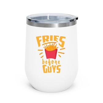 Fries Before Guys Funny Sassy I Heart Fries Gift Wine Tumbler | Mazezy