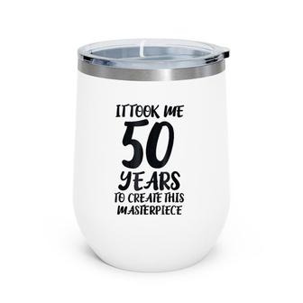 Funny 50 Years Old Joke 50Th Birthday Gag Gift Wine Tumbler | Mazezy