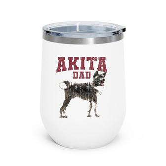 Funny Akita Dad S For Men Akita Owner Gifts Wine Tumbler | Mazezy