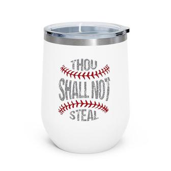 Funny Baseball Softball Player Catchers Thou Shall Not Steal Wine Tumbler | Mazezy