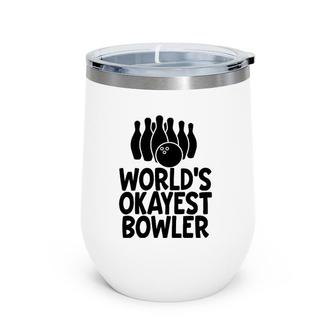Funny Bowling World's Okayest Bowler Men Gift Wine Tumbler | Mazezy