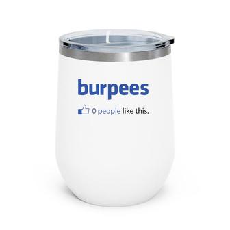 Funny Burpees 0 People Like This Wine Tumbler | Mazezy