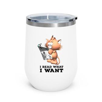 Funny Cat Personality I Read What I Want Cats Wine Tumbler | Mazezy