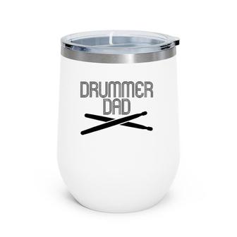 Funny Drummer Dad Tee S Drum Lovers Father's Day Gifts Wine Tumbler | Mazezy