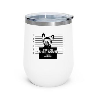 Funny French Bulldog Most Wanted Police Station Design Wine Tumbler | Mazezy AU