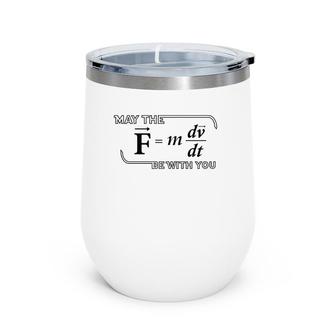 Funny Geek Science Teacher - May The FMdvdt Be With You Wine Tumbler | Mazezy